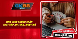 Link Gk88 Không Chặn – Truy Cập An Toàn, Mượt Mà